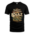DIAZ L04-TT36 Personalized Funny Quote Apparel
