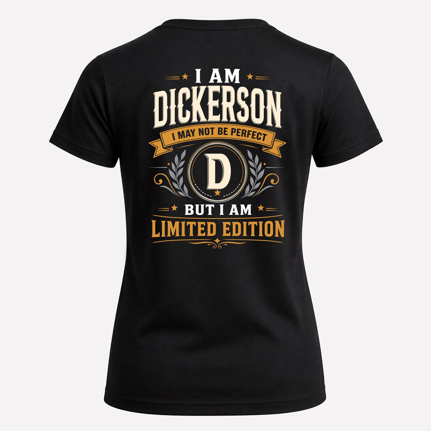 DICKERSON  EDI-TT36 Personalized Funny Quote Apparel