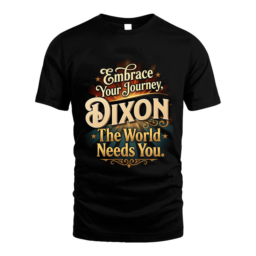 DIXON L04-TT36 Personalized Funny Quote Apparel