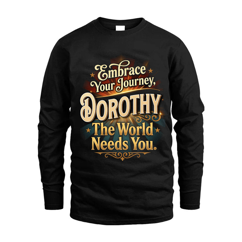 DOROTHY L04-TT36 Personalized Funny Quote Apparel