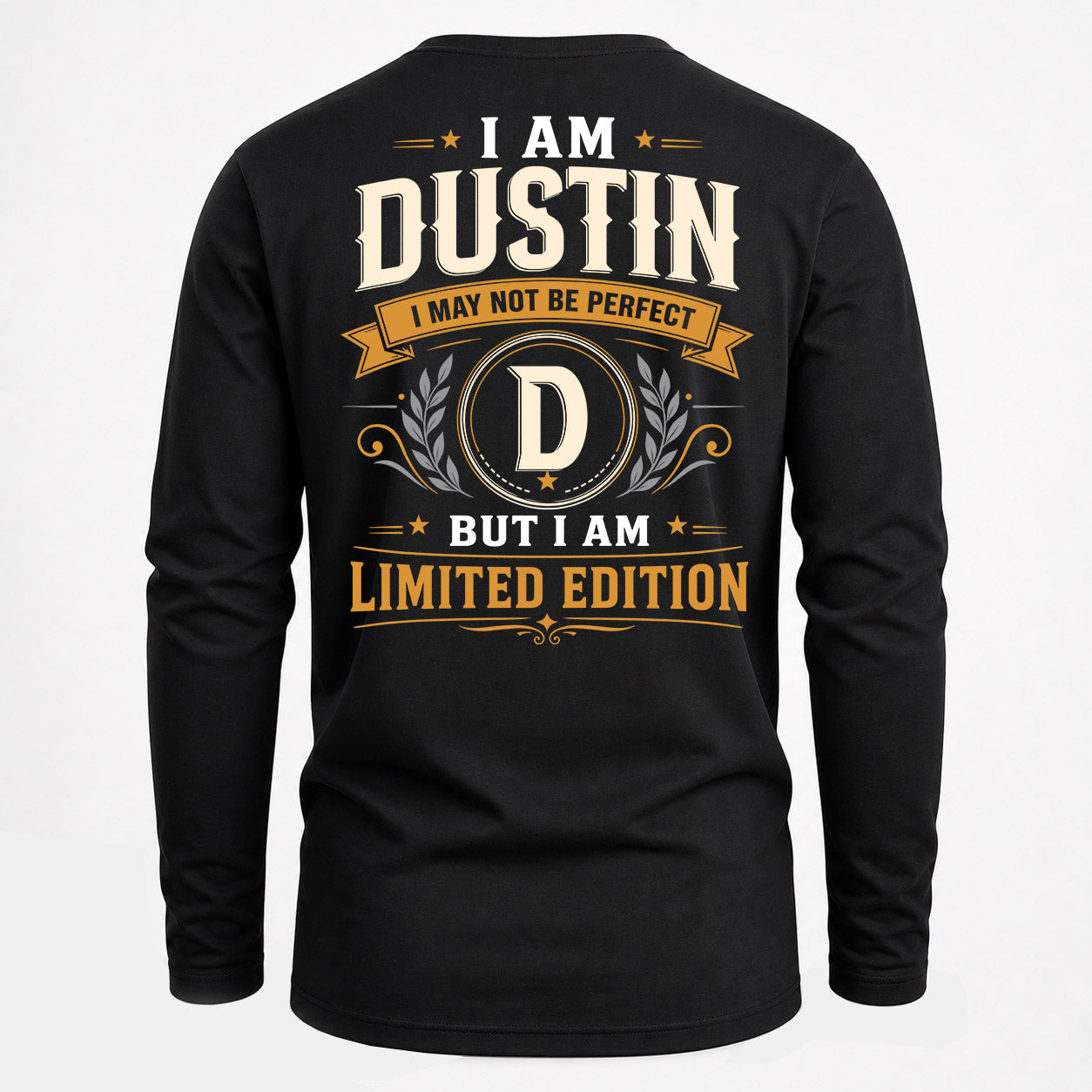DUSTIN  EDI-TT36 Personalized Funny Quote Apparel