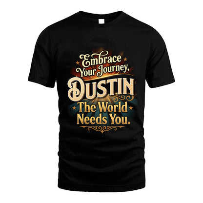 DUSTIN L04-TT36 Personalized Funny Quote Apparel