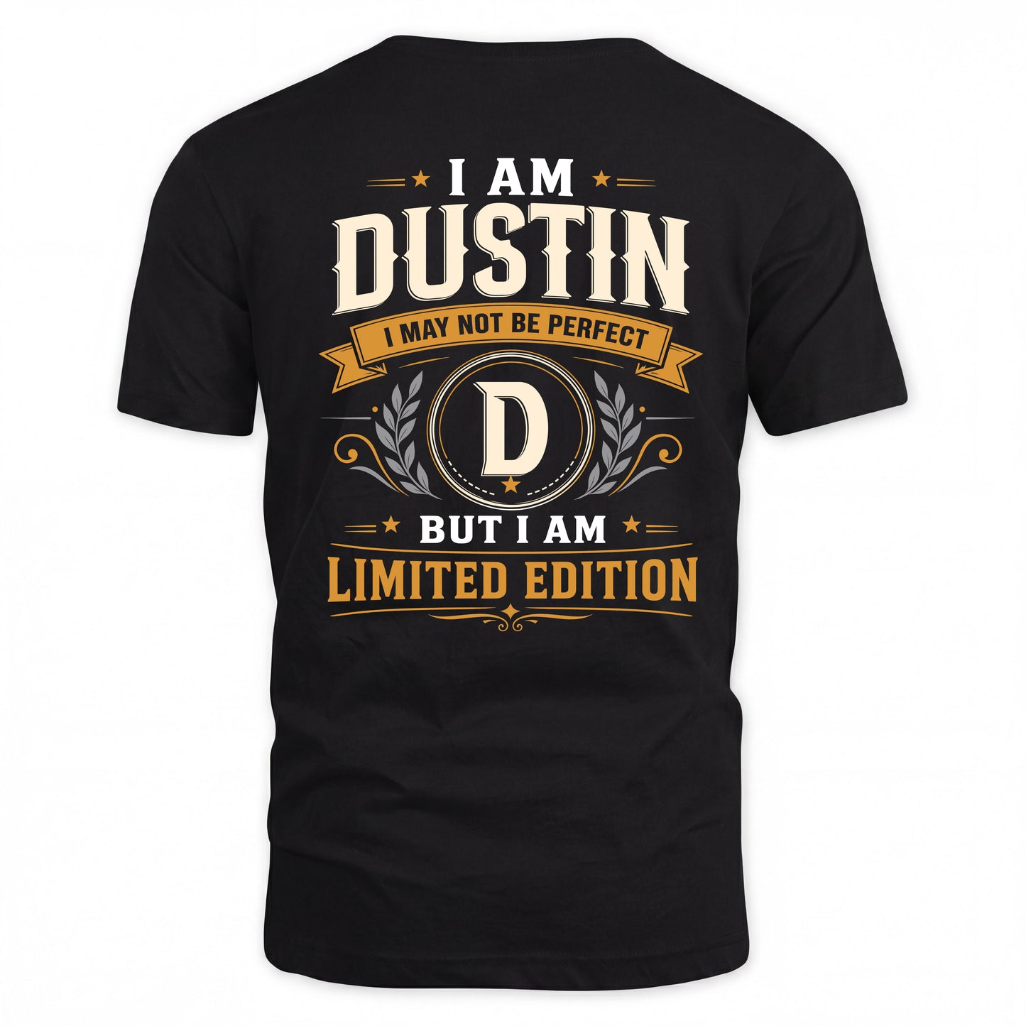 DUSTIN  EDI-TT36 Personalized Funny Quote Apparel
