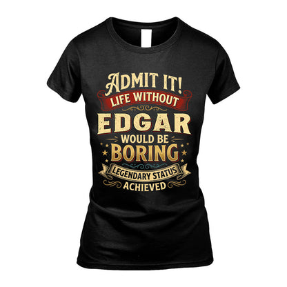 EDGAR L02-TT36 Personalized Funny Quote Apparel