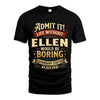 ELLEN L02-TT36 Personalized Funny Quote Apparel