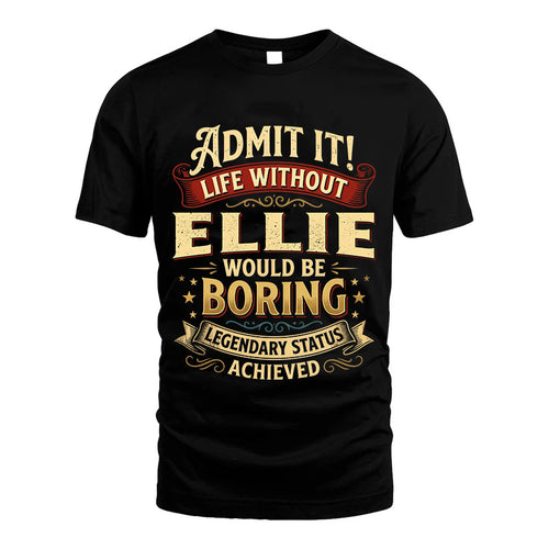 ELLIE L02-TT36 Personalized Funny Quote Apparel
