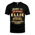 ELLIE L02-TT36 Personalized Funny Quote Apparel