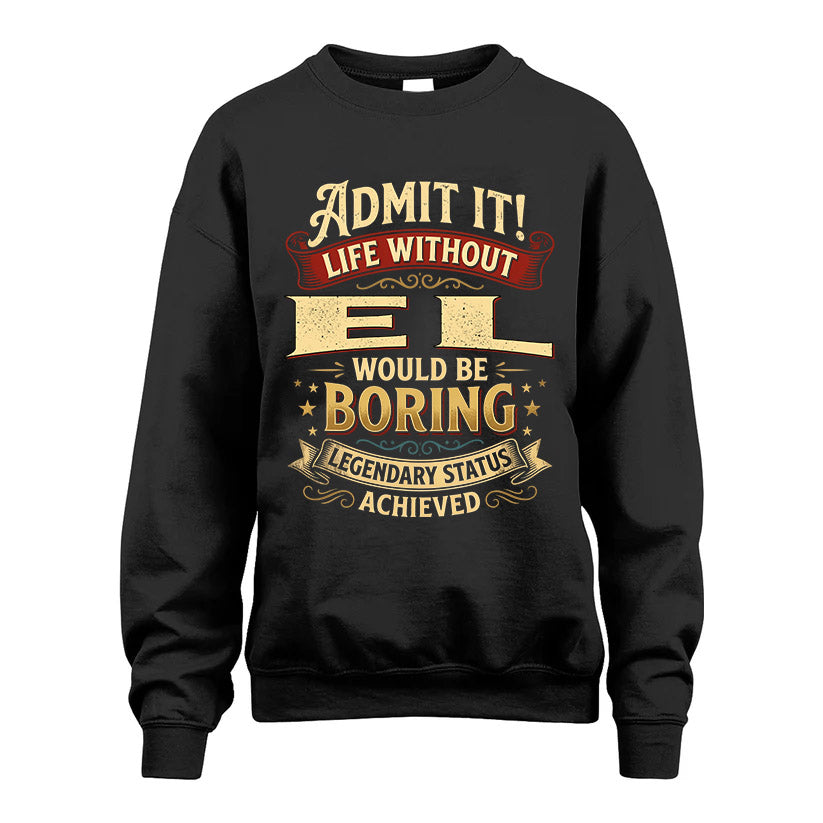 EL L02-TT36 Personalized Funny Quote Apparel