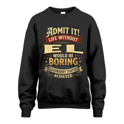 EL L02-TT36 Personalized Funny Quote Apparel
