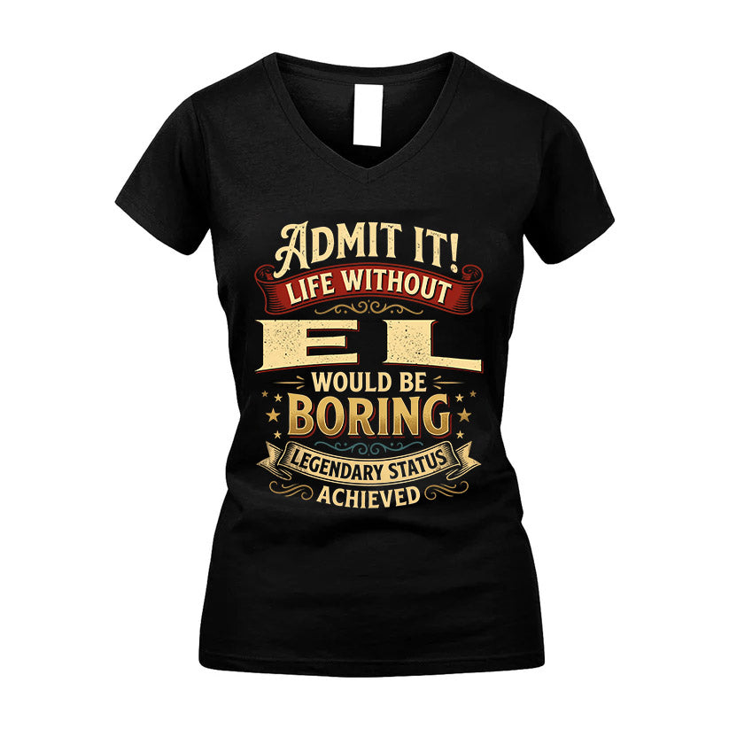 EL L02-TT36 Personalized Funny Quote Apparel