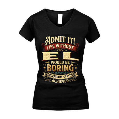 EL L02-TT36 Personalized Funny Quote Apparel