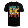 EL HH88-K2-106–Personalized Funny Quote Apparel “Life Without NAME Would Be Boring”