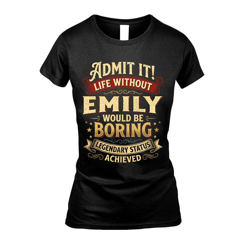 EMILY L02-TT36 Personalized Funny Quote Apparel