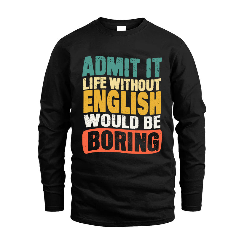 ENGLISH  HH88-K2-106–Personalized Funny Quote Apparel “Life Without NAME Would Be Boring”