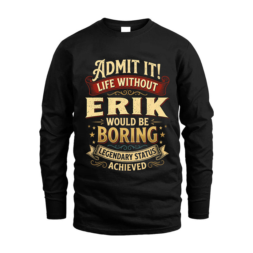 ERIK L02-TT36 Personalized Funny Quote Apparel
