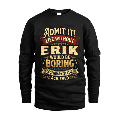 ERIK L02-TT36 Personalized Funny Quote Apparel