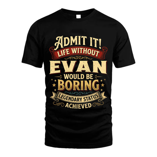 EVAN L02-TT36 Personalized Funny Quote Apparel