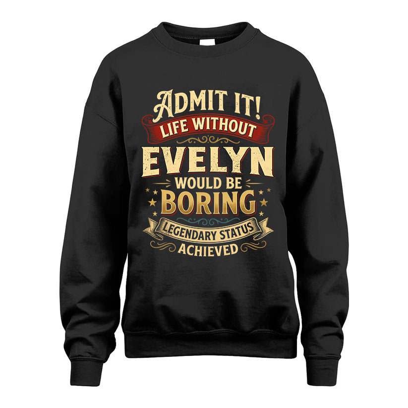 EVELYN L02-TT36 Personalized Funny Quote Apparel