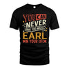 EARL  NO2-TT36 Personalized Funny Quote Apparel