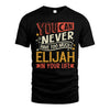 ELIJAH  NO2-TT36 Personalized Funny Quote Apparel
