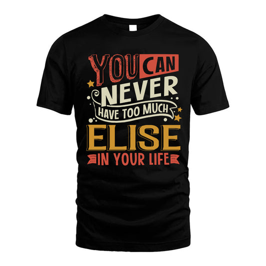 ELISE  NO2-TT36 Personalized Funny Quote Apparel