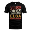 ELSA  NO2-TT36 Personalized Funny Quote Apparel