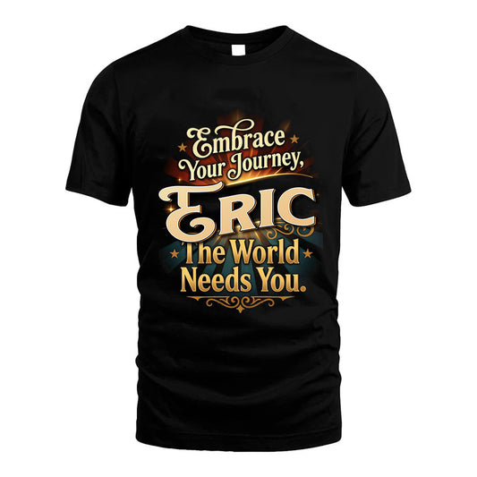 ERIC L04-TT36 Personalized Funny Quote Apparel