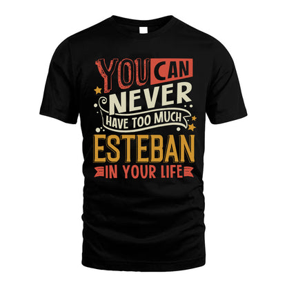 ESTEBAN  NO2-TT36 Personalized Funny Quote Apparel