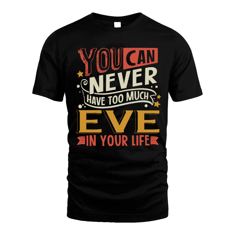 EVE  NO2-TT36 Personalized Funny Quote Apparel