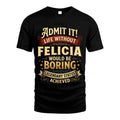 FELICIA L02-TT36 Personalized Funny Quote Apparel