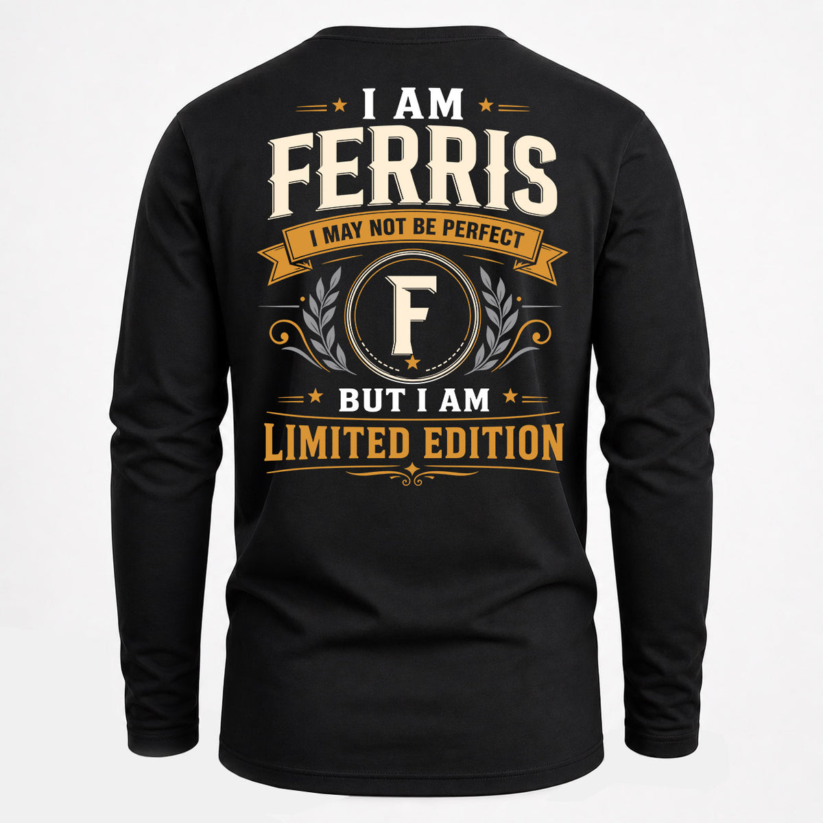 FERRIS EDI-TT36 Personalized Funny Quote Apparel