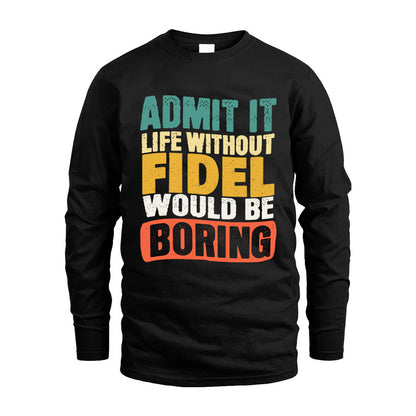 FIDEL HH88-K2-106–Personalized Funny Quote Apparel “Life Without NAME Would Be Boring”