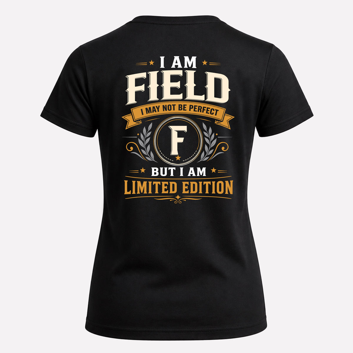 FIELD EDI-TT36 Personalized Funny Quote Apparel