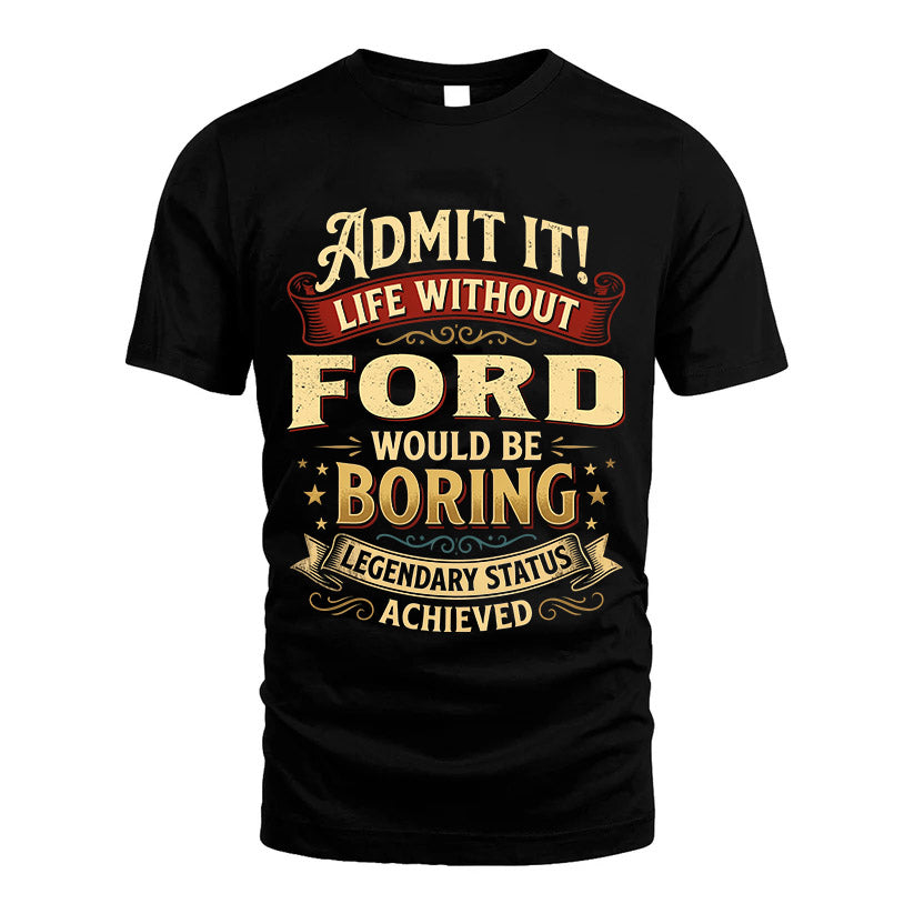 FORD L02-TT36 Personalized Funny Quote Apparel
