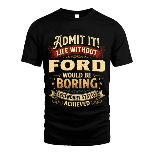 FORD L02-TT36 Personalized Funny Quote Apparel