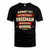 FREEMAN T36-TH36–Personalized Funny Quote Apparel “Life Without NAME Would Be Boring”