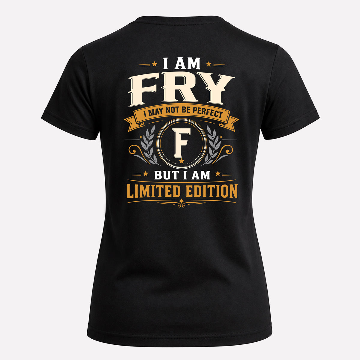 FRY EDI-TT36 Personalized Funny Quote Apparel