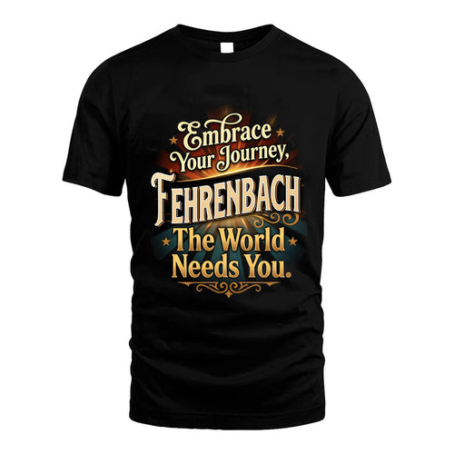 FEHRENBACH L04-TT36 Personalized Funny Quote Apparel