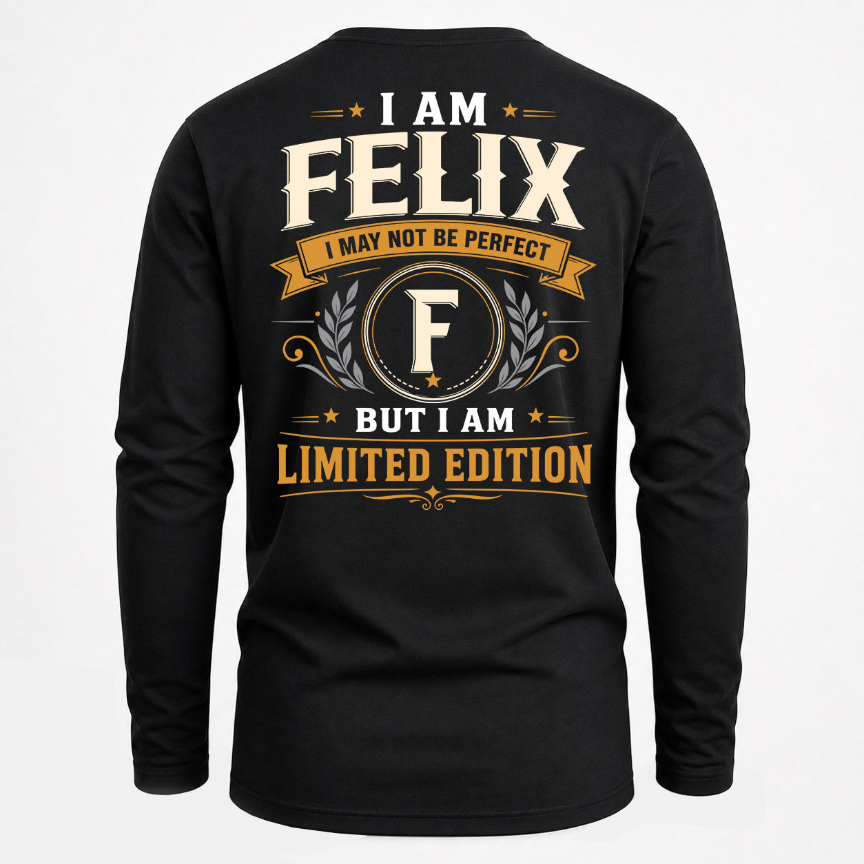 FELIX  EDI-TT36 Personalized Funny Quote Apparel