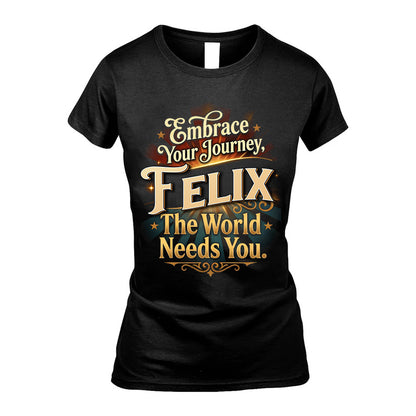 FELIX L04-TT36 Personalized Funny Quote Apparel
