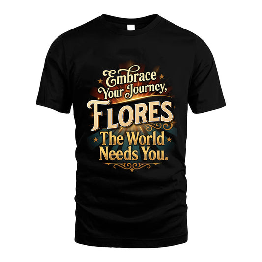 FLORES L04-TT36 Personalized Funny Quote Apparel