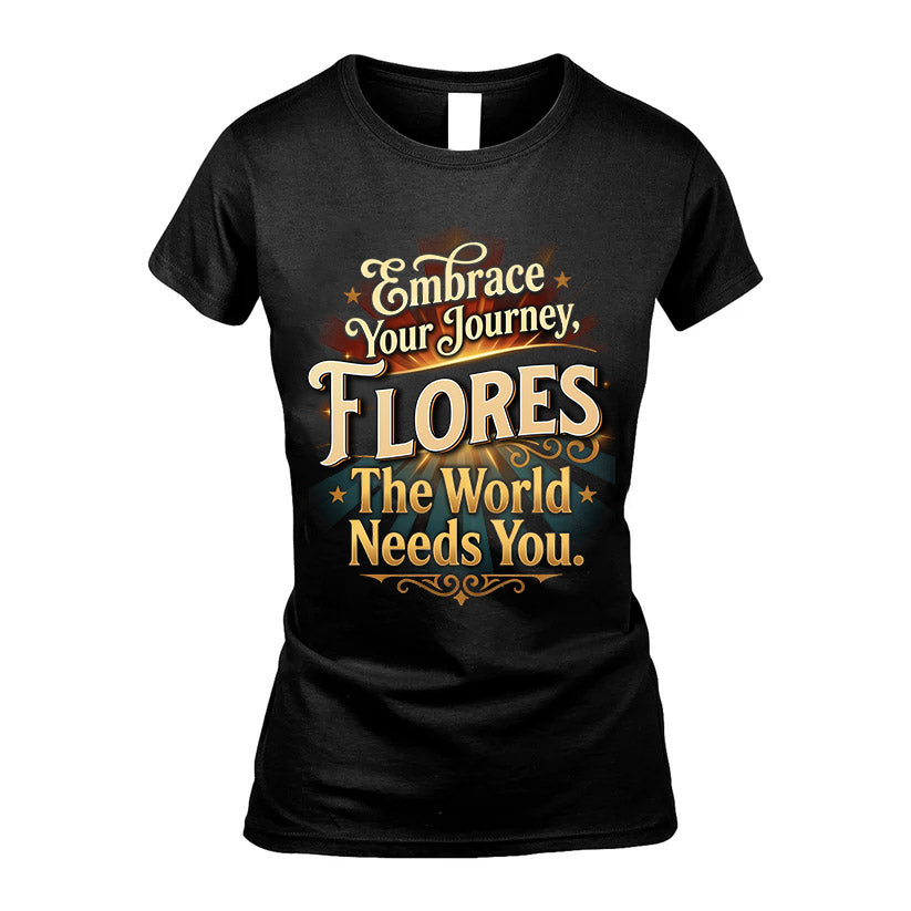 FLORES L04-TT36 Personalized Funny Quote Apparel