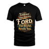 FORD L04-TT36 Personalized Funny Quote Apparel