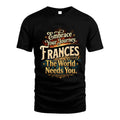 FRANCES L04-TT36 Personalized Funny Quote Apparel