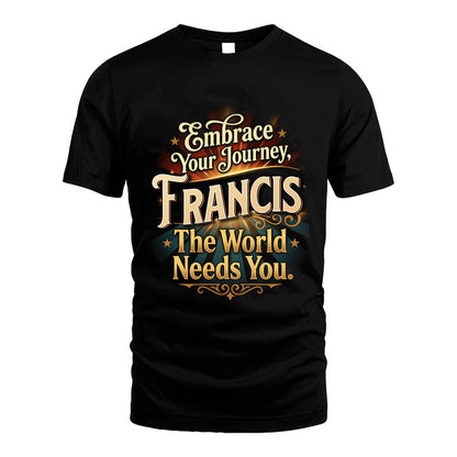 FRANCIS L04-TT36 Personalized Funny Quote Apparel