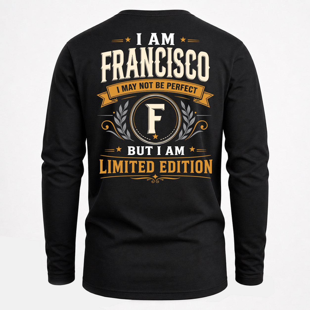 FRANCISCO  EDI-TT36 Personalized Funny Quote Apparel