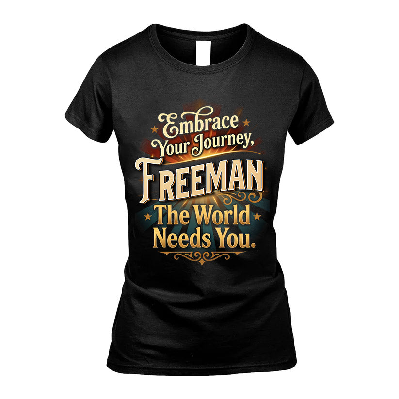 FREEMAN L04-TT36 Personalized Funny Quote Apparel