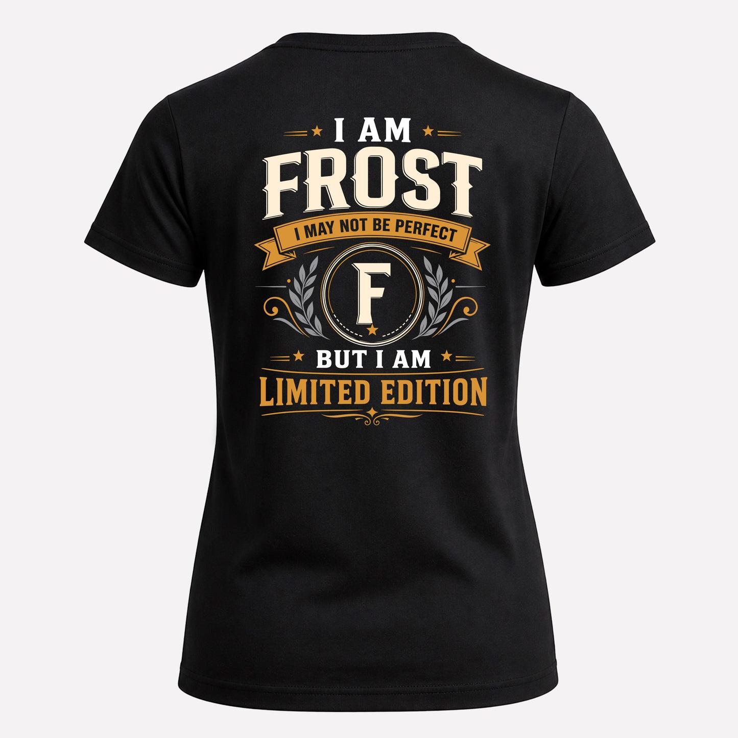 FROST  EDI-TT36 Personalized Funny Quote Apparel