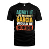 GARCIA HH88-K2-106–Personalized Funny Quote Apparel “Life Without NAME Would Be Boring”