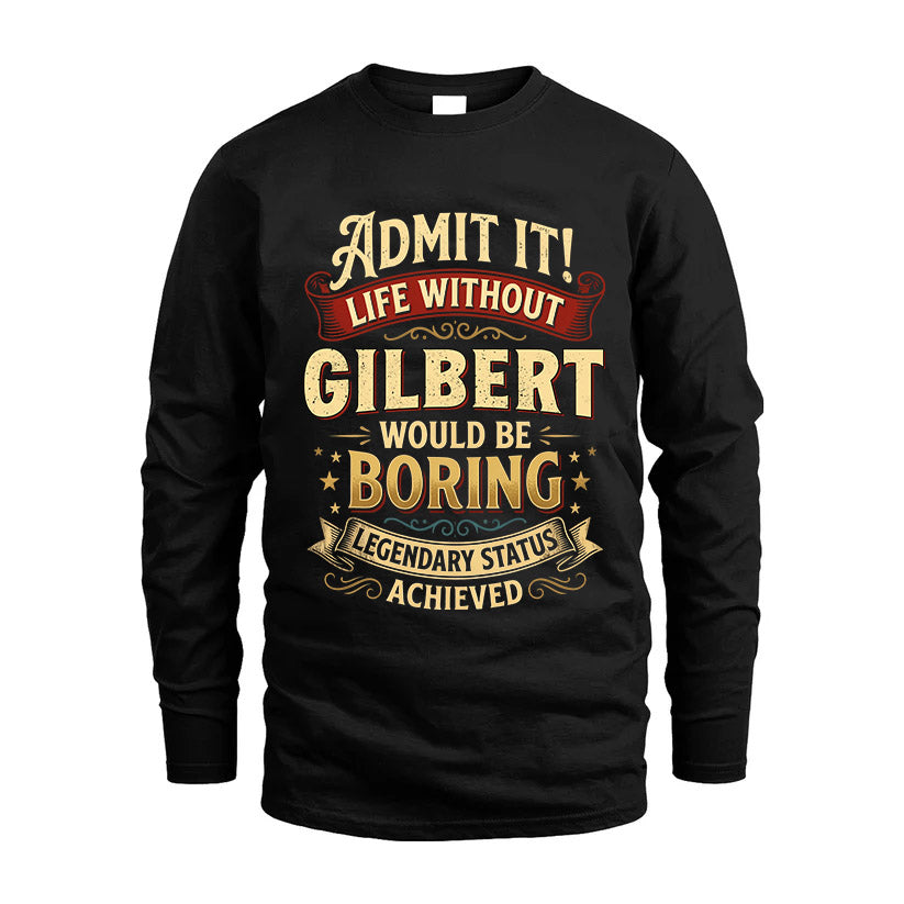 GILBERT L02-TT36 Personalized Funny Quote Apparel